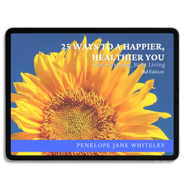 25 Ways to a Happier Healthier You by Penelope Jane Whiteley