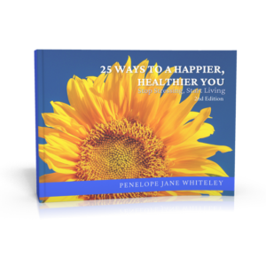 25 Ways to a Happier Healthier You (2nd Edition) by Penelope Jane Whiteley